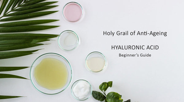 Holy Grail of Anti-Ageing and Radiance- Hyaluronic Acid